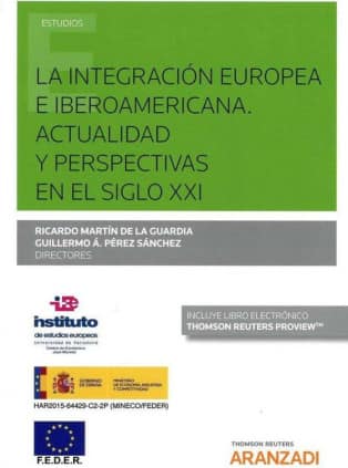 La integración europea e iberoamericana. Actualidad y perspectivas en el Siglo XXI   (Papel + e-book)