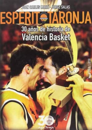 Esperit Taronja. 30 años de historia de Valencia Basket