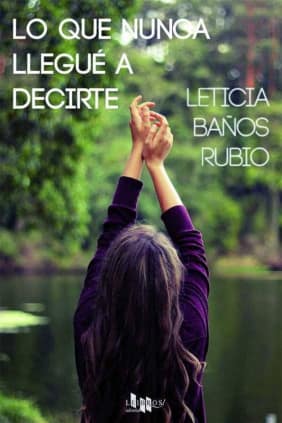 Lo que nunca llegué a decirte