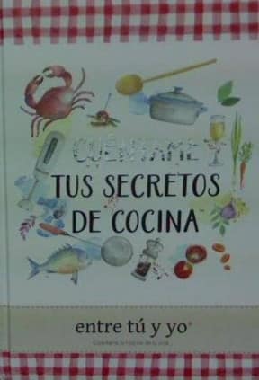 CUENTAME TUS SECRETOS DE COCINA