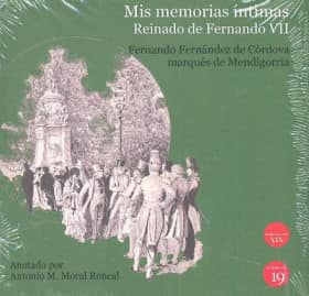 Mis memorias íntimas. Reinado de Fernando VII