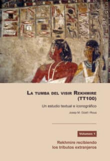 La tumba del visir Rekhmire (TT100): un estudio textual e iconográfico.