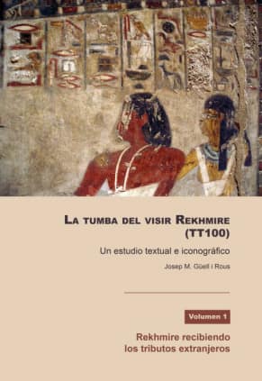 La tumba del visir Rekhmire (TT100): un estudio textual e iconográfico.