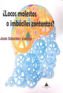 ¿Locos molestos o imbéciles contentos?