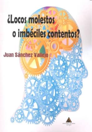 ¿Locos molestos o imbéciles contentos?