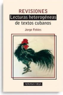 Revisiones. Lecturas heterogéneas de textos cubanos