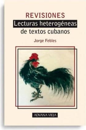 Revisiones. Lecturas heterogéneas de textos cubanos