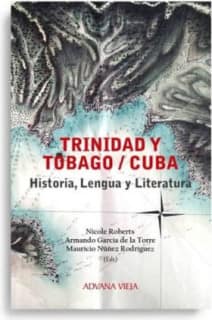 Trinidad y Tobago / Cuba: Historia, Lengua y Literatura