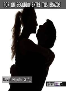 POR UN SEGUNDO ENTRE TUS BRAZOS
