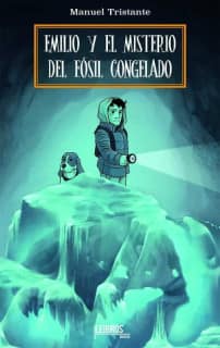 Emilio y el Misterio de Fósil congelado
