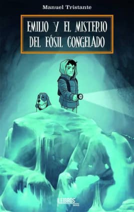 Emilio y el Misterio de Fósil congelado