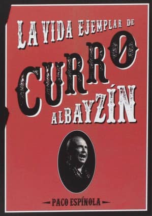 La vida ejemplar de Curro Albayzín