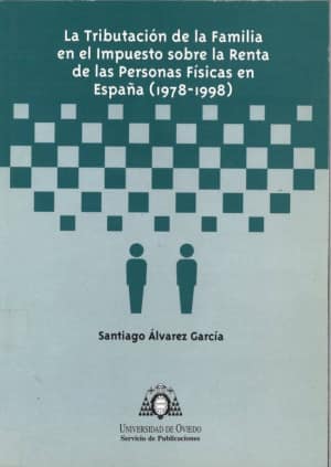 La tributación de la familia en el impuesto sobre la renta de las personas físicas en España (1978-1998)