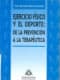 Ejercicio físico y el deporte: de la prevención a la terapéutica