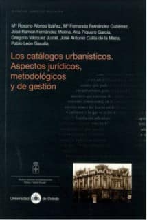 Los catálogos urbanísticos. Aspectos jurídicos, metodológicos y de gestión