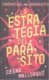 LA ESTRATEGIA DEL PARASITO