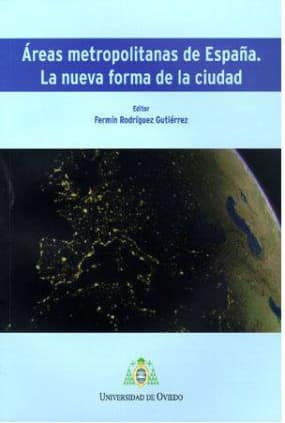 Áreas metropolitanas de España. La nueva forma de la ciudad