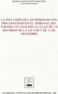 La inclusión de las personas con discapacidad en el Tribunal del Jurado: Un análisis a la luz de la reforma de la LO 1/2017, de 13 de diciembre
