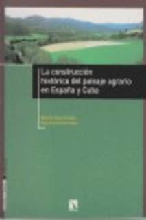 La construcción histórica del paisaje agrario en España y Cuba