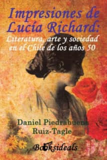 Impresiones de Lucía Richard: literatura, arte y sociedad en el Chile de los años 50
