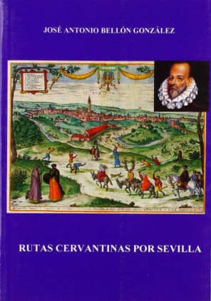 Rutas cervantinas por Sevilla