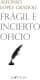 FRAGIL E INCIERTO OFICIO