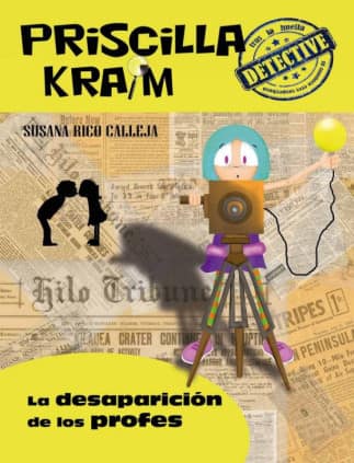 Priscilla Kraim 8. La desaparición de los profes