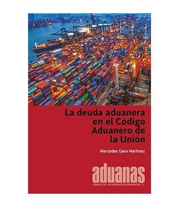 La deuda aduanera en el Código Aduanero de la Unión