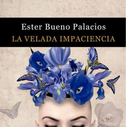 La velada impaciencia