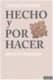 Hecho y por hacer
