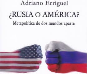 ¿Rusia o América? Metapolítica de dos mundos aparte