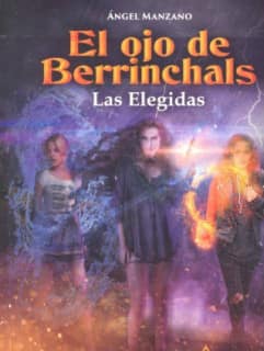 El ojo de Berrichals. Las elegidas