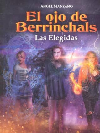 El ojo de Berrichals. Las elegidas