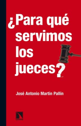 ¿Para qué servimos los jueces?