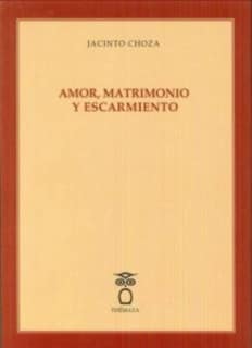 Amor, matrimonio y escarmiento.