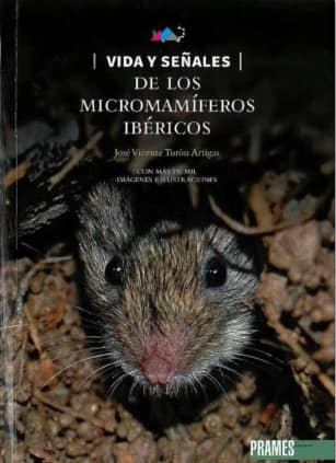 VIDA Y SEÑALES DE LOS MICROMAMIFEROS IBE
