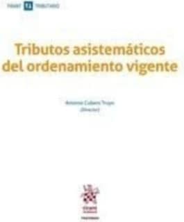 Tributos asistemáticos del ordenamiento vigente