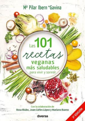Las 101 recetas veganas más saludables para vivir y sonreír