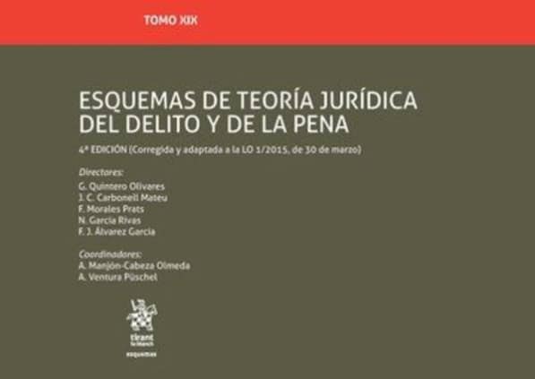 Tomo XIX Esquemas de Teoría Jurídica del Delito y de la Pena 4ª Edición 2018