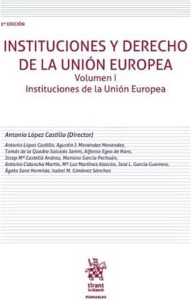 Instituciones y derecho de la Unión Europea Volumen I Instituciones de la UE