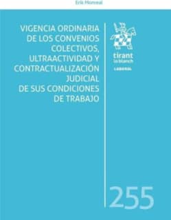 Vigencia ordinaria de los convenios colectivos, ultraactividad y contractualización judicial de sus condiciones de trabajo