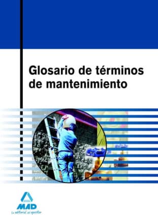 GLOSARIO DE TERMINOS DE MANTENIMIENTO