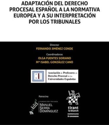 Adaptación del derecho procesal español a la normativa europea y a su interpretación por los tribunales.