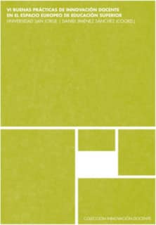 VI Buenas prácticas de innovación docente en el Espacio Europeo de Educación Superior. Universidad San Jorge