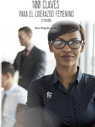 100 CLAVES PARA UN LIDERAZGO FEMENINO EFICIENTE 2 edición