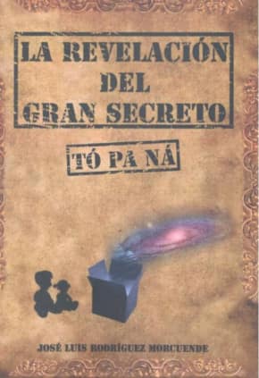 La Revelación Del Gran Secreto (TÓ PA NÁ)