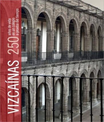 VIZCAÍNAS.250 AÑOS DE VIDA EN UN COLEGIO A PRUEBA DEL TIEMPO