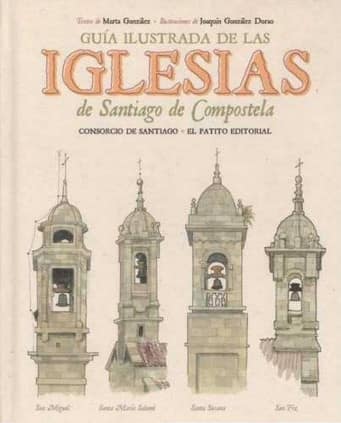 GUÍA ILUSTRADA DE LAS IGLESIAS DE SANTIAGO DE COMPOSTELA