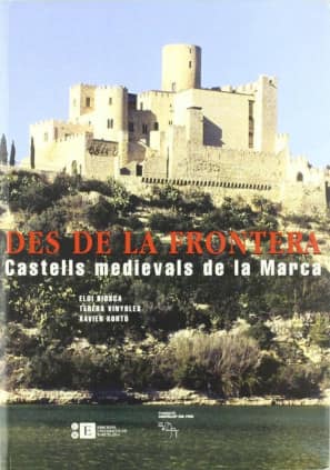 Des de la frontera. Castells medievals de la Marca (conté CD-ROM)