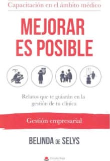 MEJORAR es POSIBLE. Relatos que te guiarán en la gestión de tu clínica